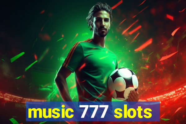 music 777 slots